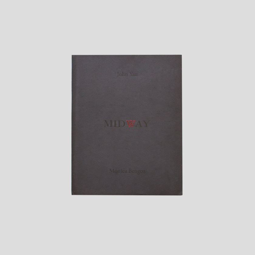 Midway  | Mónica Bengoa, John Yau