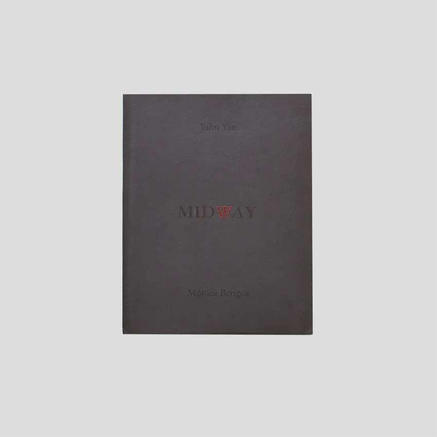Midway  | Mónica Bengoa, John Yau